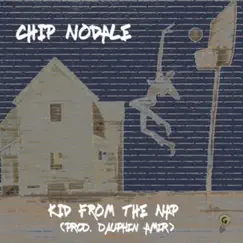 Kid from the Nap - Single by Chip NoDale album reviews, ratings, credits