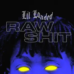 Raw Shit - Single by Lil Loaded album reviews, ratings, credits