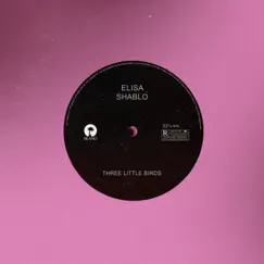 Three Little Birds - Single by Elisa & Shablo album reviews, ratings, credits