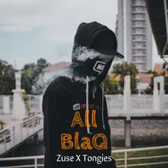 All Blaq - Single by Zuse & TONGIES album reviews, ratings, credits