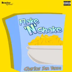 Flake 'n' Shake - Single by Charlos San Vanna album reviews, ratings, credits