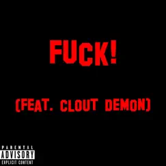F**k! (feat. Clout Demon) Song Lyrics