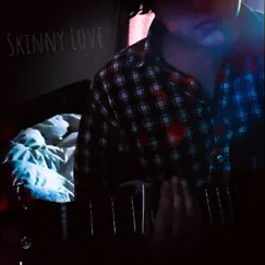 Skinny Love - Single by Dylan Burgos album reviews, ratings, credits