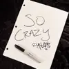 So Crazy - Single album lyrics, reviews, download