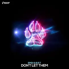 Don't Let Them - Single by Emdi & B.R.T album reviews, ratings, credits