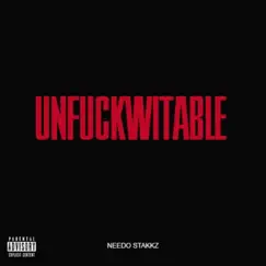 Unfuckwitable - Single by Needo Stakkz album reviews, ratings, credits