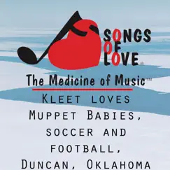 Kleet Loves Muppet Babies, Soccer and Football, Duncan, Oklahoma Song Lyrics