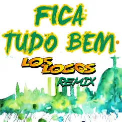 Fica Tudo Bem (Remix) - Single by Los Locos album reviews, ratings, credits