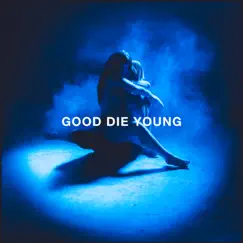 GOOD DIE YOUNG - Single by Elley Duhé album reviews, ratings, credits