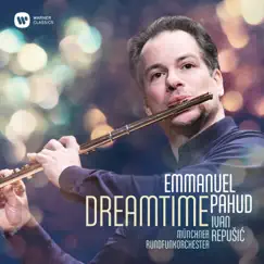 Dreamtime by Emmanuel Pahud, Ivan Repušić & Munich Radio Orchestra album reviews, ratings, credits