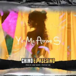 Yo Me Atrevo Sí - Single by Chino El Asesino album reviews, ratings, credits