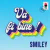 Va Fi Bine - Single album lyrics, reviews, download