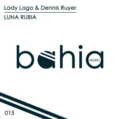 Luna Rubia - Single by Lady Lago & Dennis Ruyer album reviews, ratings, credits