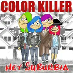 Hey Suburbia - Single by Color Killer album reviews, ratings, credits
