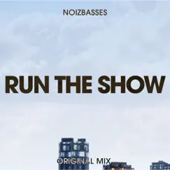 Run the Show - Single by NoizBasses album reviews, ratings, credits