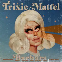 Barbara by Trixie Mattel album reviews, ratings, credits