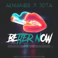 Better now (feat. Almaniel) [Spanish Version] - Single by El Increible Jota album reviews, ratings, credits