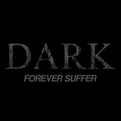 Forever Suffer - Single by Dark album reviews, ratings, credits