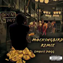 Mockingbird - Single (Remix) - Single by Smoke Dogg album reviews, ratings, credits