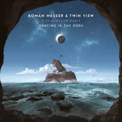 Dancing in the Dark (with Christian Burns) - Single by Roman Messer, Twin View & Christian Burns album reviews, ratings, credits