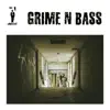 Grime N Bass - Single album lyrics, reviews, download