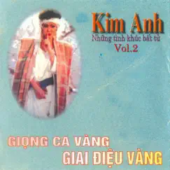 Kim Anh Vol.2 - Những Tình Khúc Bất Tử by Kim Anh album reviews, ratings, credits