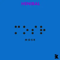 Mos'r (feat. Henibal) [Henibal Remix] Song Lyrics