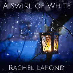 A Swirl of White - Single by Rachel LaFond album reviews, ratings, credits