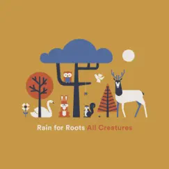 All Creatures by Rain for Roots album reviews, ratings, credits