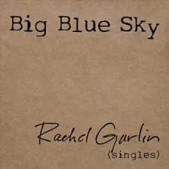 Big Blue Sky - Single by Rachel Garlin album reviews, ratings, credits
