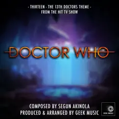 Doctor who: Thirteen: The 13th Doctors Theme - Single by Geek Music album reviews, ratings, credits