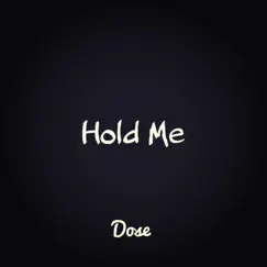 Hold Me - Single by Dose album reviews, ratings, credits