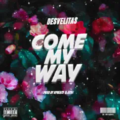 Come My Way - Single by Desvelitas album reviews, ratings, credits