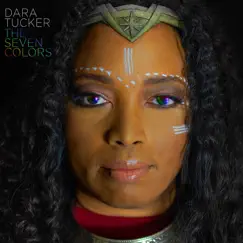The Seven Colors by Dara Tucker album reviews, ratings, credits