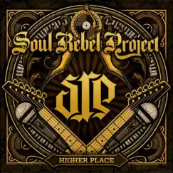 Higher Place by Soul Rebel Project album reviews, ratings, credits