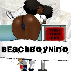 Toot That Ass - Single by BeachBoyNino album reviews, ratings, credits