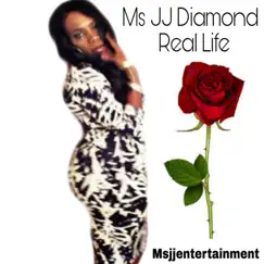 Real Life - Single by Ms JJ Diamond album reviews, ratings, credits