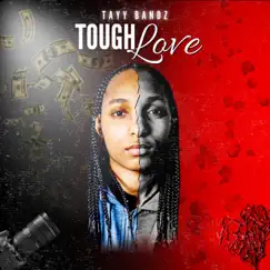 Tough Love by TayyBandz album reviews, ratings, credits