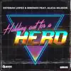 Holding out for a Hero (feat. Alicia Nilsson) song lyrics