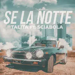Se La Notte (feat. Sciabola) - Single by Talita album reviews, ratings, credits