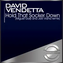Hold That Socker Down (Miguel Garji and Javi Viana Remix) - Single by David Vendetta album reviews, ratings, credits