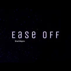 Ease Off - Single by Brad Majors album reviews, ratings, credits