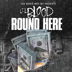 Round Here - Single by Lil Blood album reviews, ratings, credits