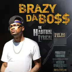 The Habitual Lyrical Files (Mixed Tape) by Brazy Da Bo$$ album reviews, ratings, credits