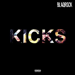 Kicks - Single by Blaqrock album reviews, ratings, credits