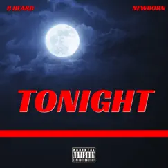 Tonight (feat. B.Heard) - Single by Newborn album reviews, ratings, credits