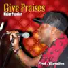 Give Praises - Single album lyrics, reviews, download