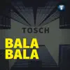 Bala Bala - Single album lyrics, reviews, download