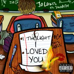 I Thought I Loved You (feat. DaeDalTm) - Single by Jo Louis album reviews, ratings, credits