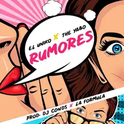 Rumores (feat. La Formula) - Single by El Uniko, The Yabo & Dj Conds album reviews, ratings, credits